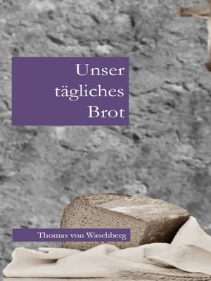 cover image of Unser tägliches Brot